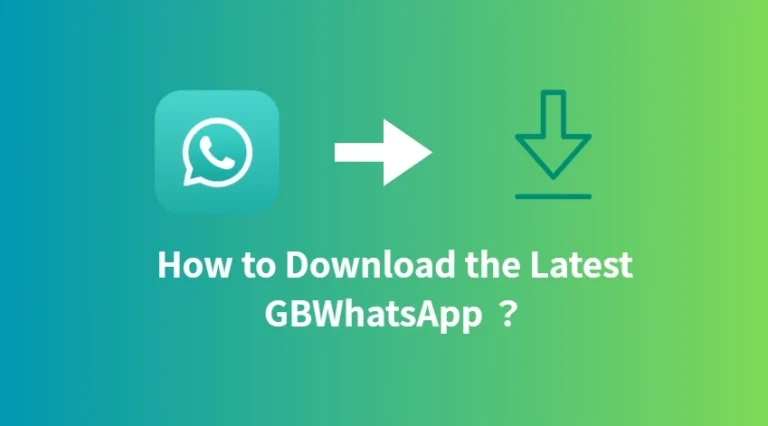How to Download the Latest GBWhatsApp (2025 Version)