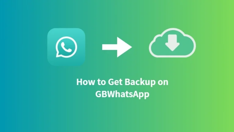 How to Get Backup on GBWhatsApp
